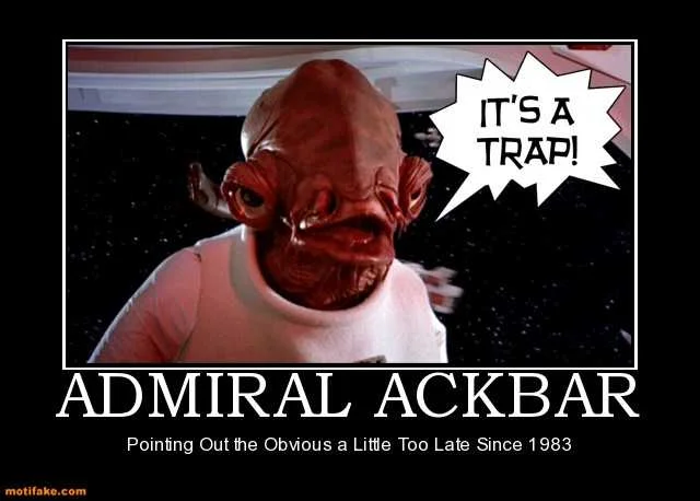 admiral-ackbar-admiral-ackbar-it-s-a-trap-demotivational-posters-1329156033.webp