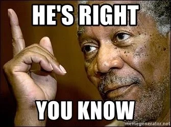 hes-right-you-know.webp