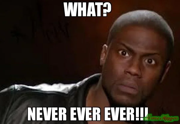 What--Never-ever-ever-.webp