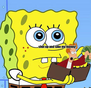 shut-up-and-take-my-money_fb_391729.jpg